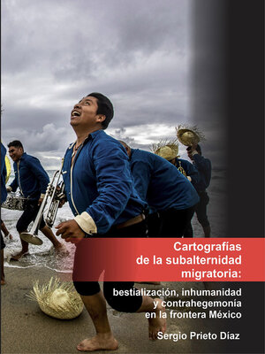 cover image of Cartografías de la subalternidad migratoria